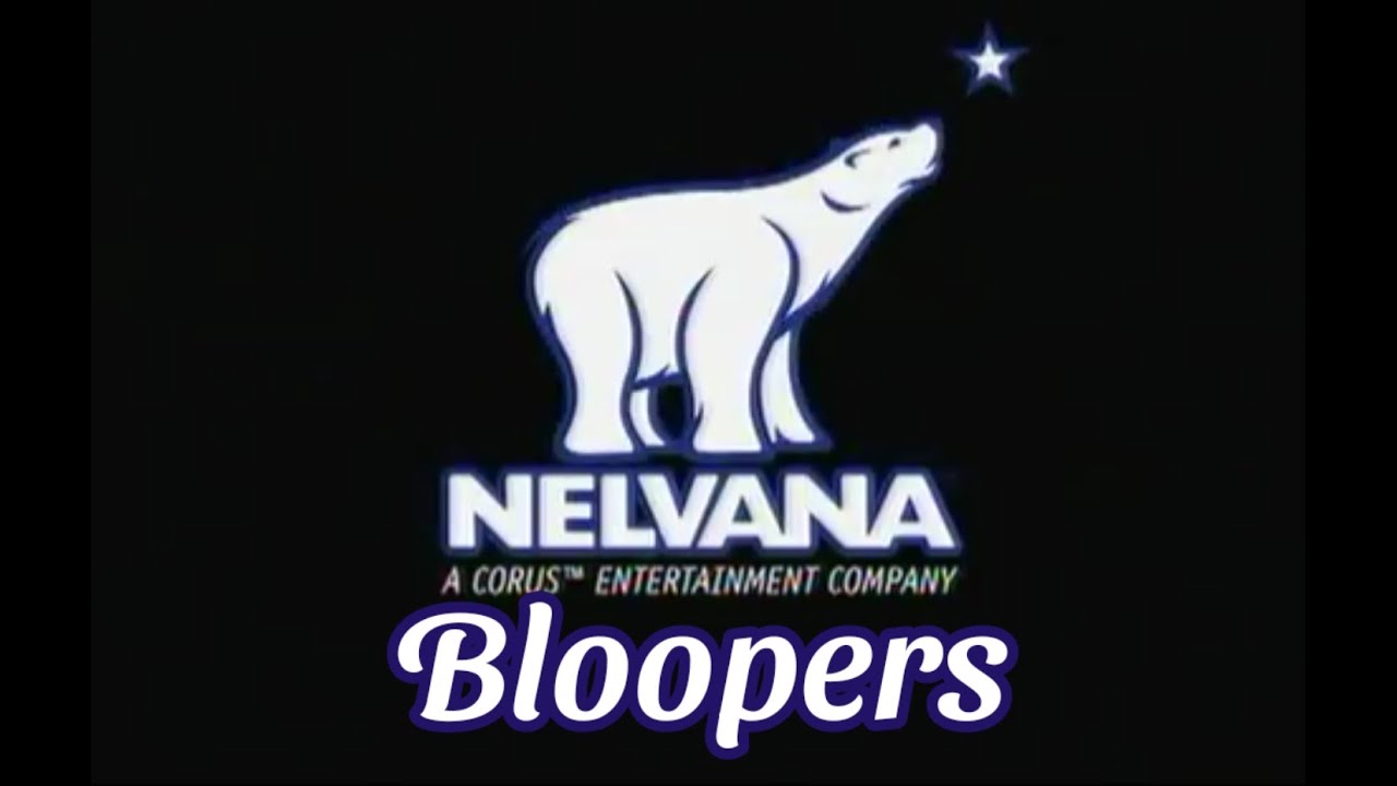 Nelvana (2004) Logo Bloopers (My Verison)