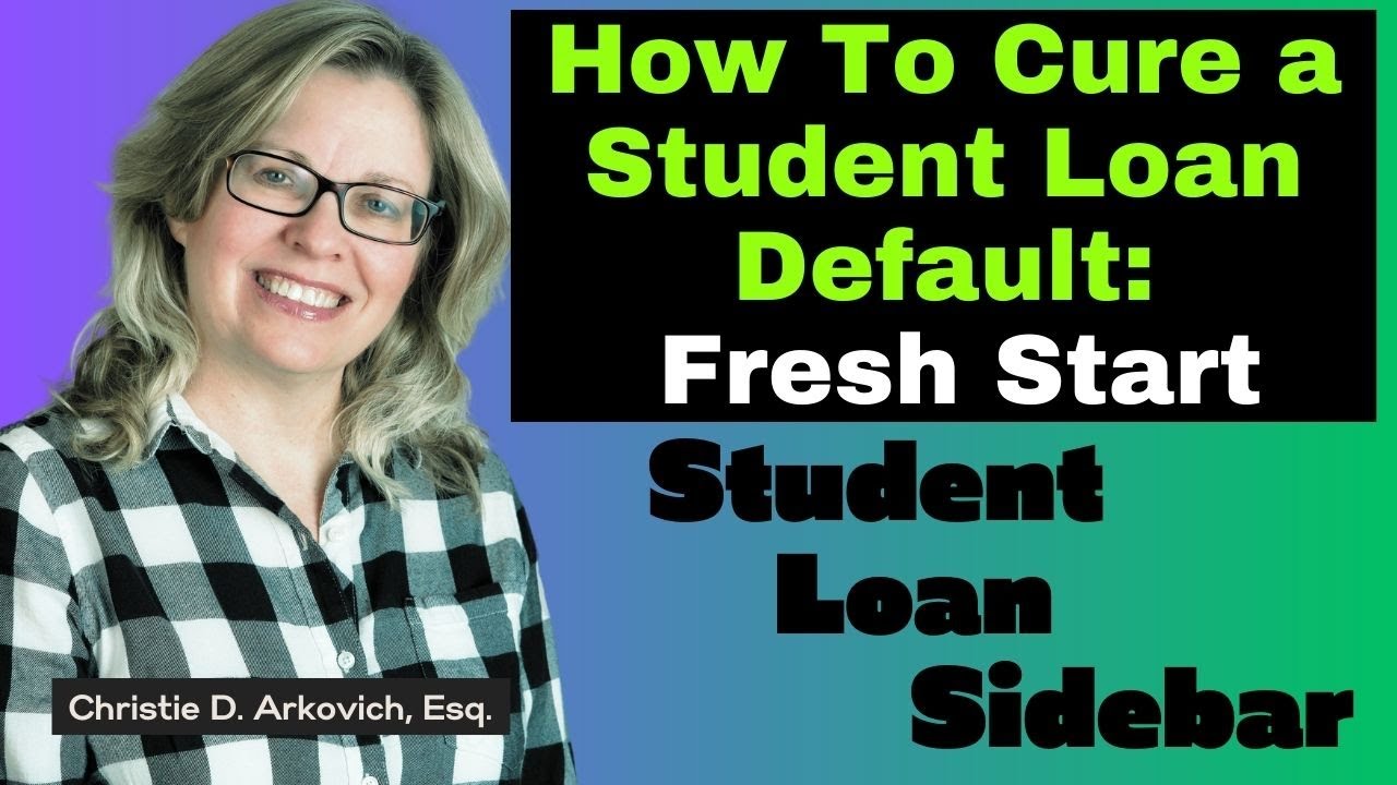 How To Cure a Student Loan Default: Fresh Start