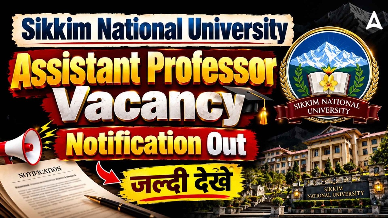 Assistant Professor Vacancy 2026 | Sikkim National University Assistant Professor Eligibility