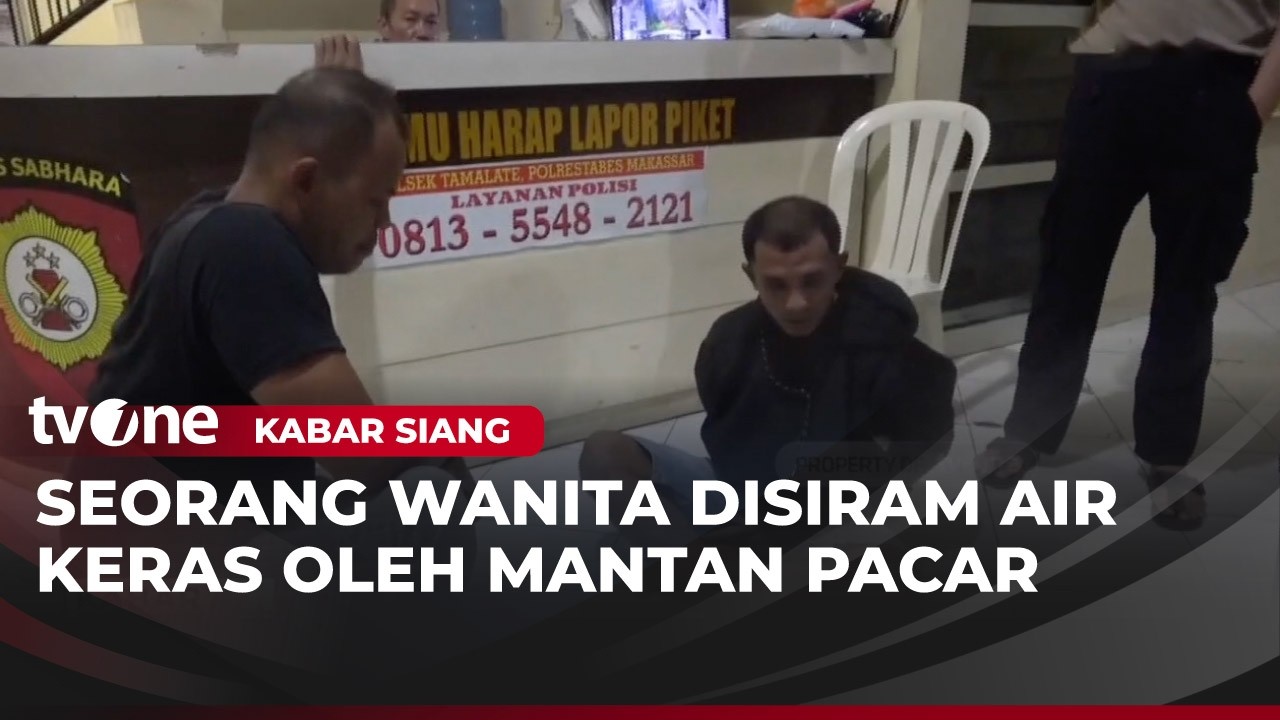 Cinta Ditolak, Pria di Makassar Siram Pacar Pakai Air Keras! | Kabar Siang