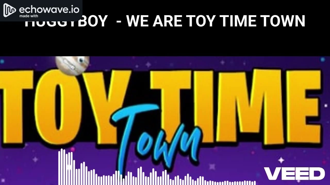 HUGGYBOY - WE ARE TOY TIME TOWN (AI Music Audio)