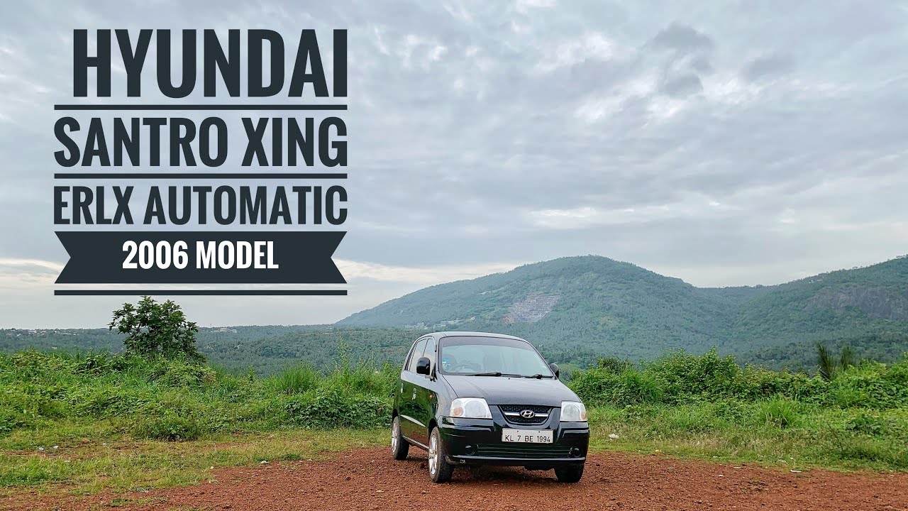 Hyundai Santro Xing eRLX Automatic | 2006 model .Malayalam Review