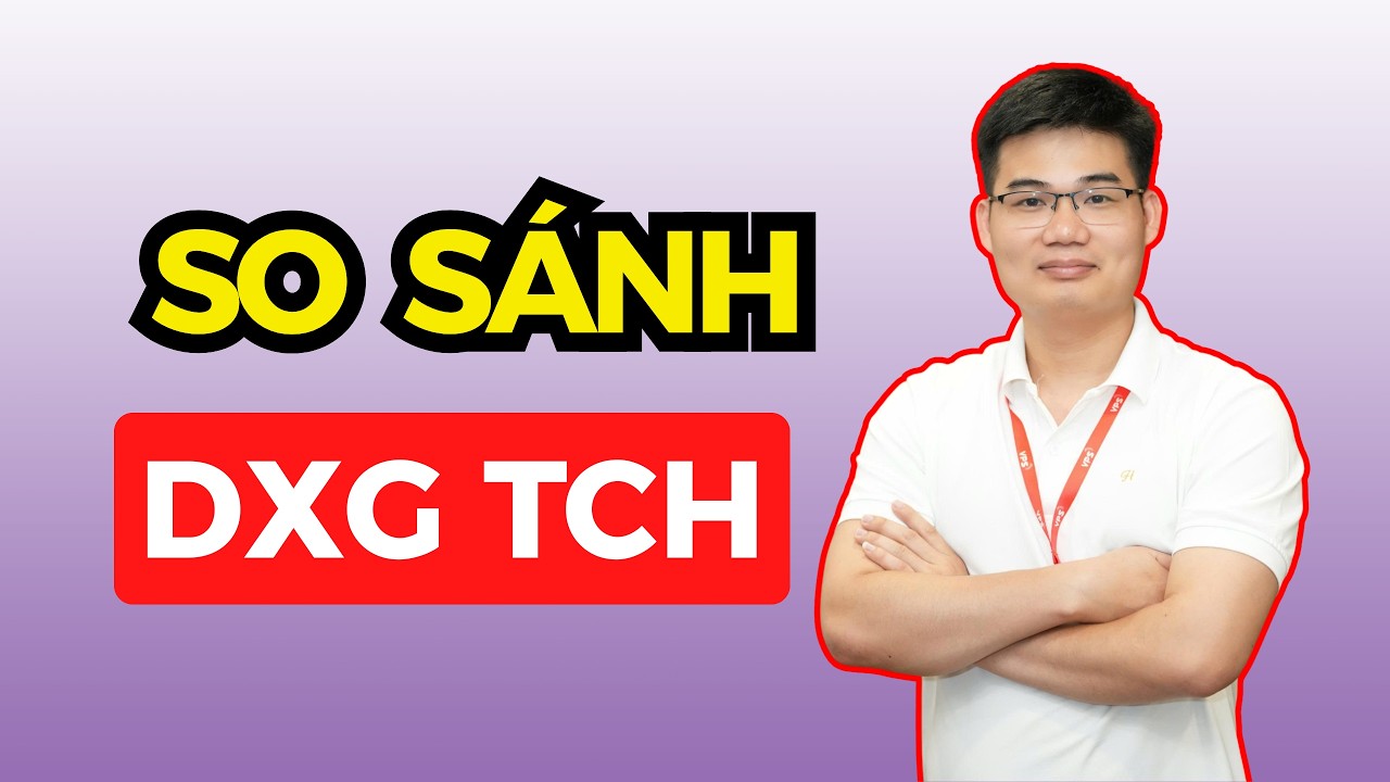 So s&aacute;nh cổ phiếu DXG v&agrave; TCH 2026
