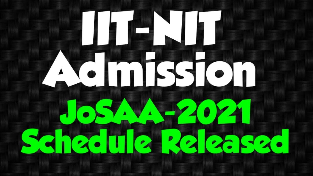 #JoSAA-2021 I Schedule Released I  #IIT-#NIT-#IIIT #Admission