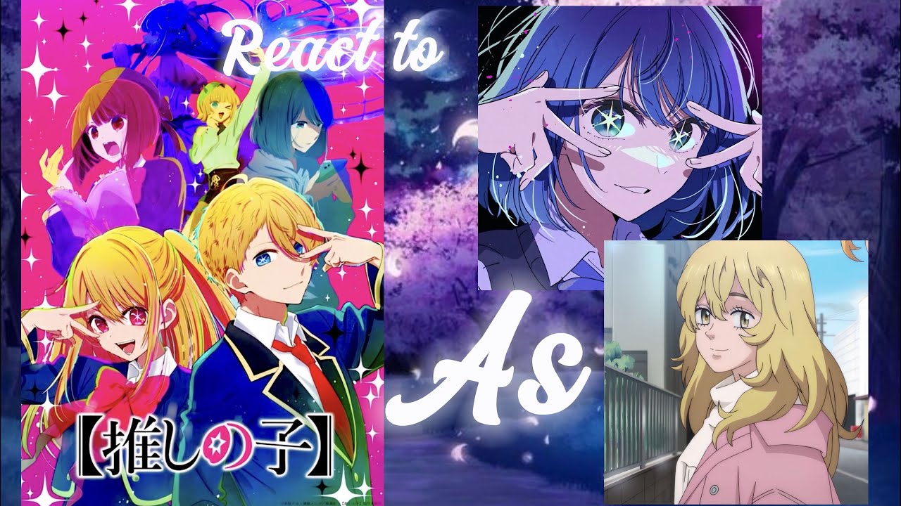 Oshi no ko react to Akane as Emma Sano // ~Cloudy~ // *requested* // 🍥
