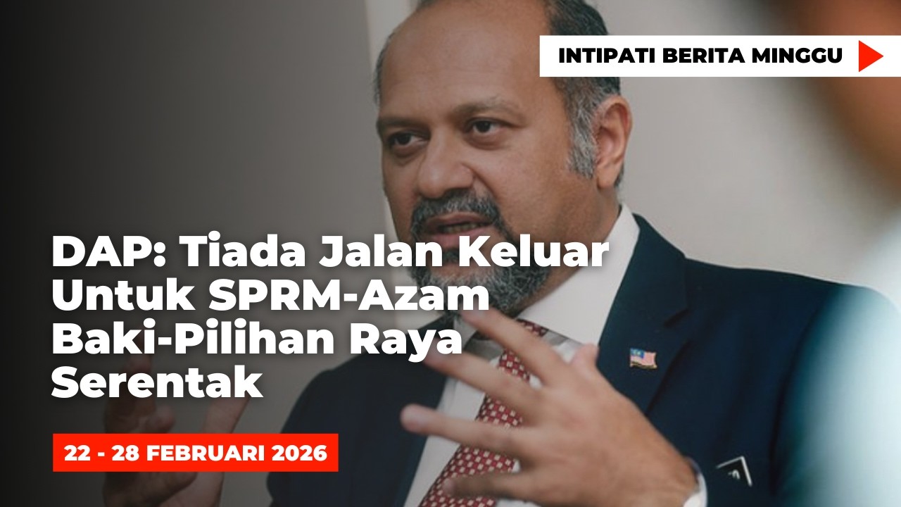 DAP Gertak Kabinet: Hal SPRM, Azam dan Pilihan Raya