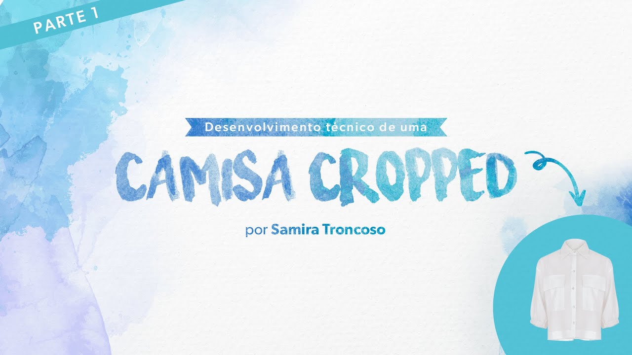 DESENVOLVIMENTO TÉCNICO de uma CAMISA CROPPED por Samira Troncoso (parte 1)