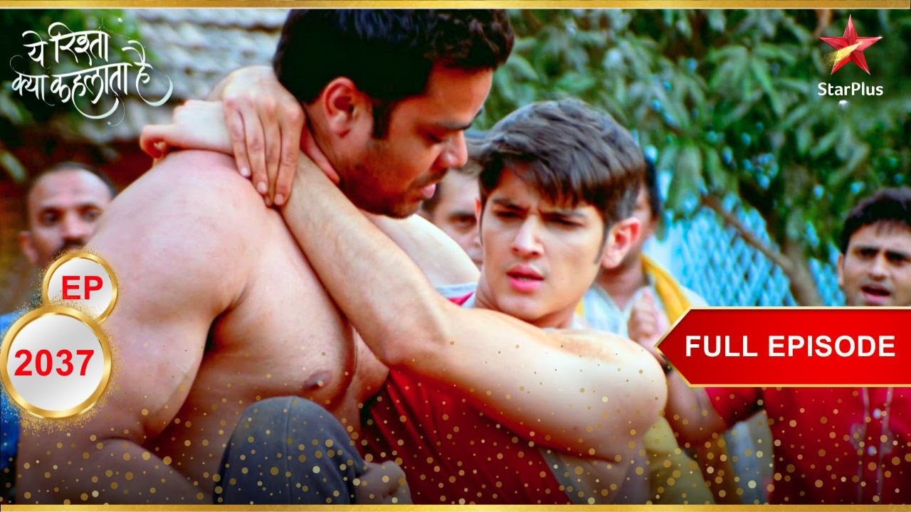 Naksh पंहुचा अखाड़े में! | Full Episode:2037 | Yeh Rishta Kya Kehlata Hai
