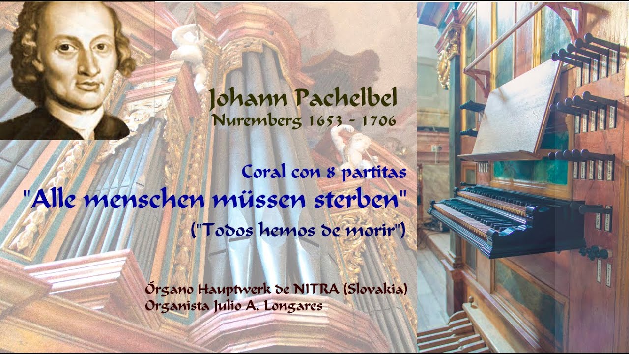 J. Pachelbel "Alle menschen müssen sterben". Coral con 8 Partitas
