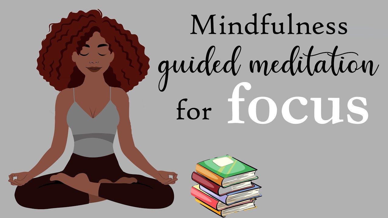 Mindfulness Guided Meditation for Focus