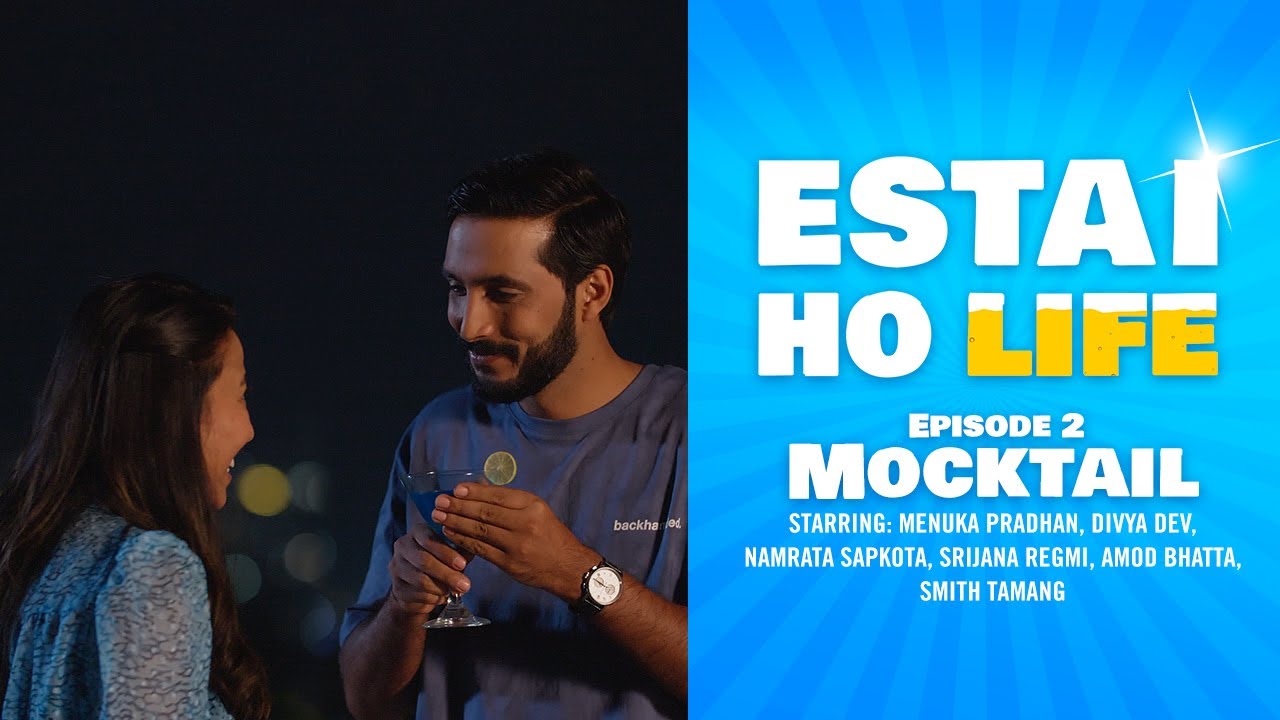 Estai Ho Life | New Nepali Web Series | Episode 2 - Mocktail | ft. Menuka Pradhan