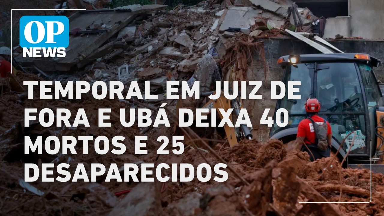 Temporal em Juiz de Fora e Ubá deixa 40 mortos e milhares de desabrigados l O POVO NEWS