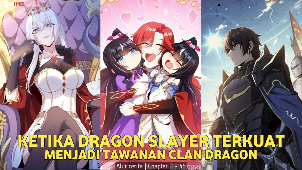 Ketika Dragon Slayer Terkuat Menjadi Tawanan Clan Dragon | Chapter 0-45