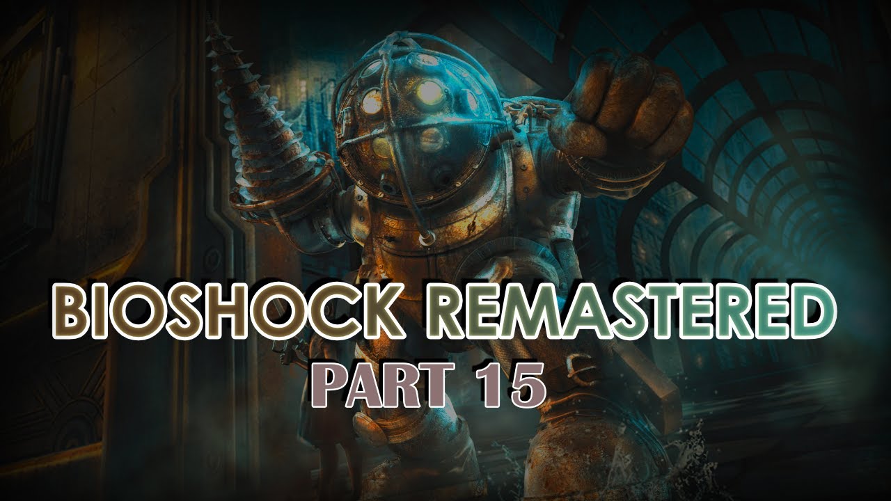 Final Big Daddy Evolution & Boss Fight | Part 15 | BioShock