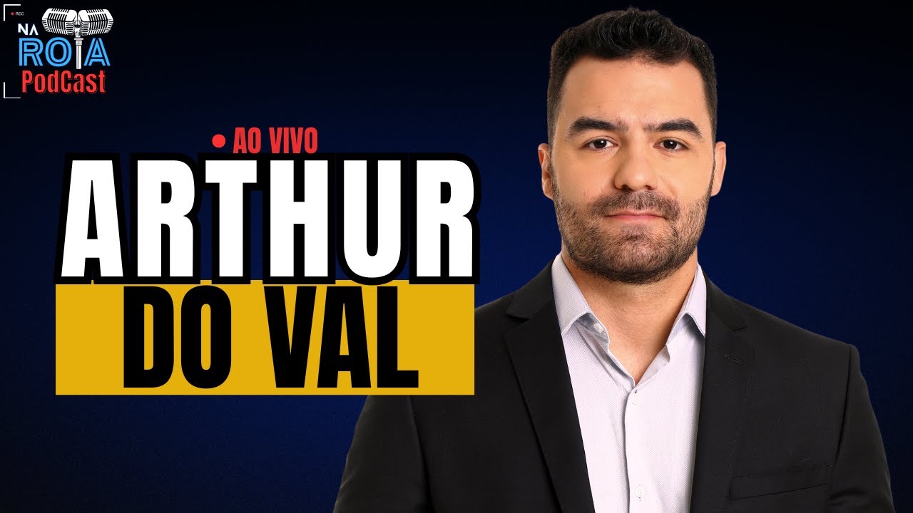 ARTHUR DO VAL - NA ROTA PODCAST - EP 01