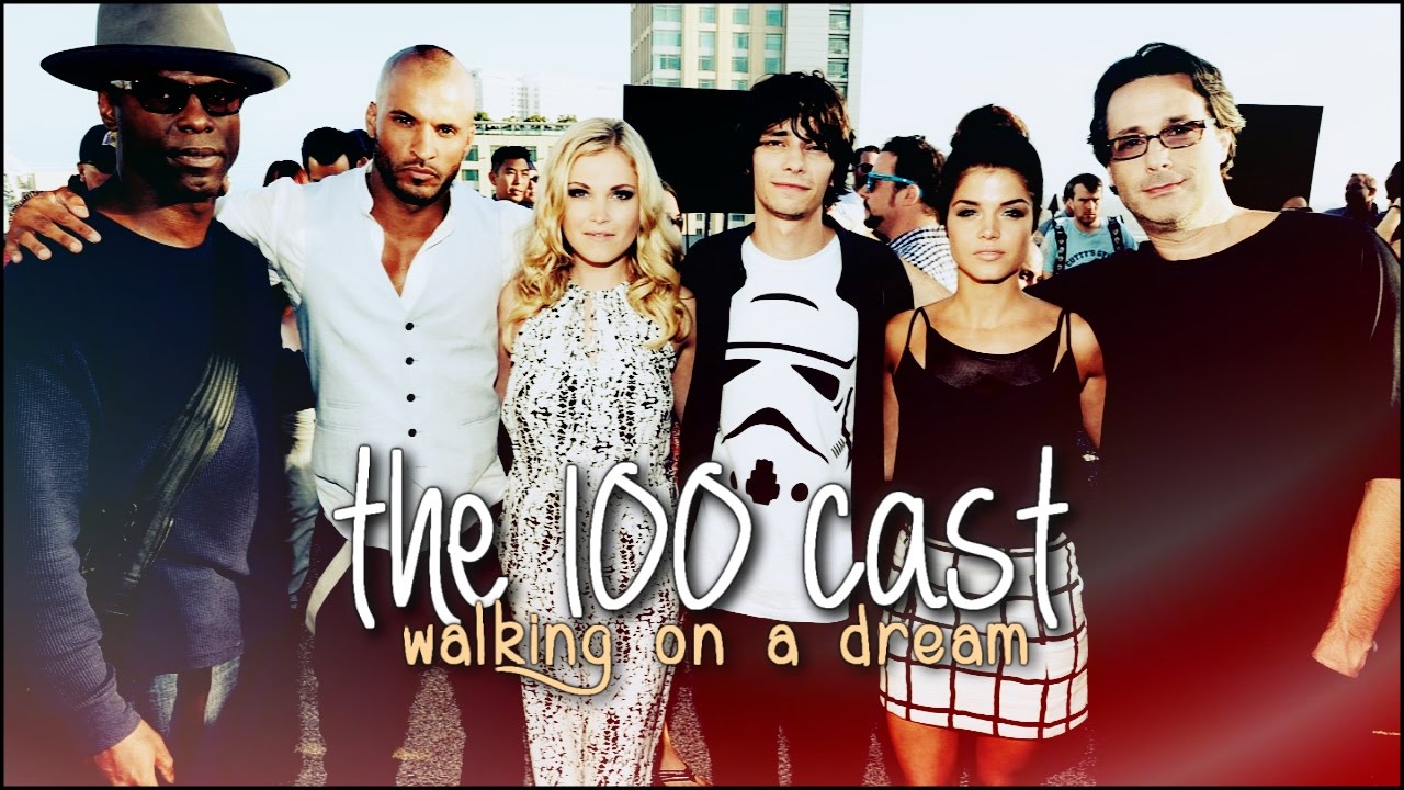 the 100 cast | walking on a dream