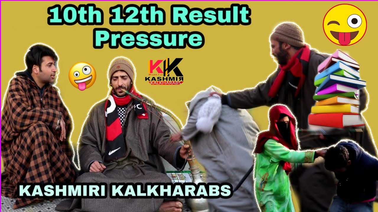 10th, 12th Result Pressure | Kashmiri Kalkharabs