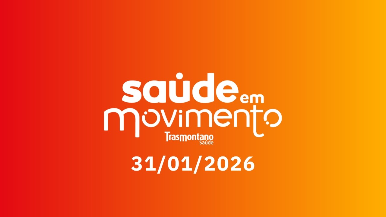 Saúde em Movimento - 31/01/2026