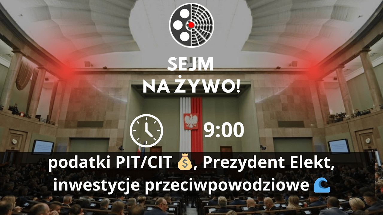 🔴 NA ŻYWO | Sejm: podatki PIT/CIT 💰, Prezydent Elekt 🇵🇱, inwestycje przeciwpowodziowe 🌊