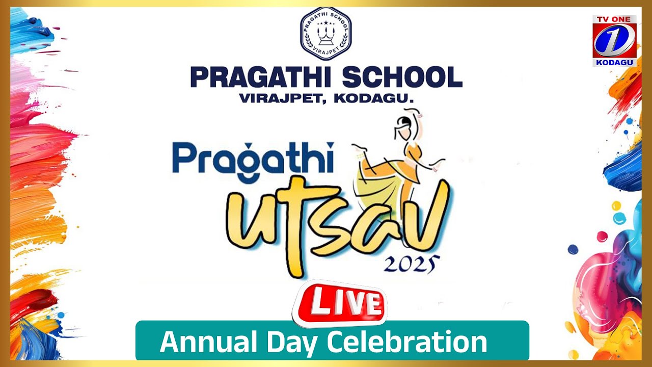PRAGATHI SCHOOL VIRAJPET, KODAGU.PRAGATHI UTSAV 2025-ANNUAL DAY CELEBRATION LIVE || LIVE