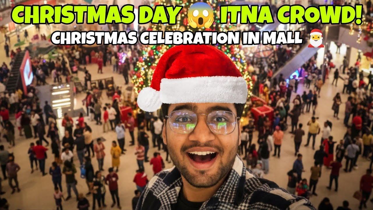 Christmas Day Mall Vlog 🎅🎄 | Itna Crowd 😱 | Mall Decoration & Christmas Tree
