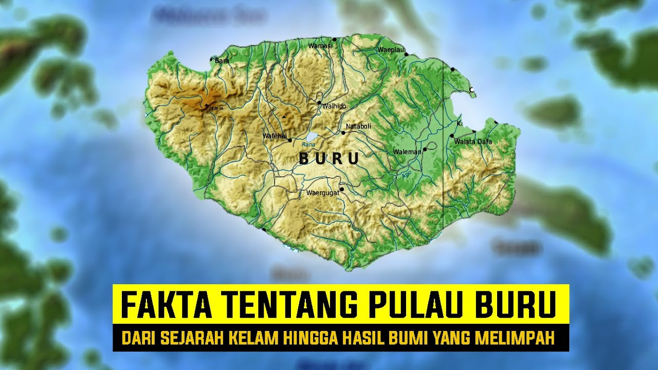 FAKTA MENARIK TENTANG PULAU BURU | MALUKU