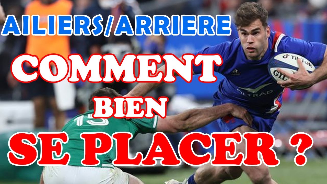 COMMENT COUVRIR LE TERRAIN AU RUGBY? AILIERS ARRIERE ET BASCULE