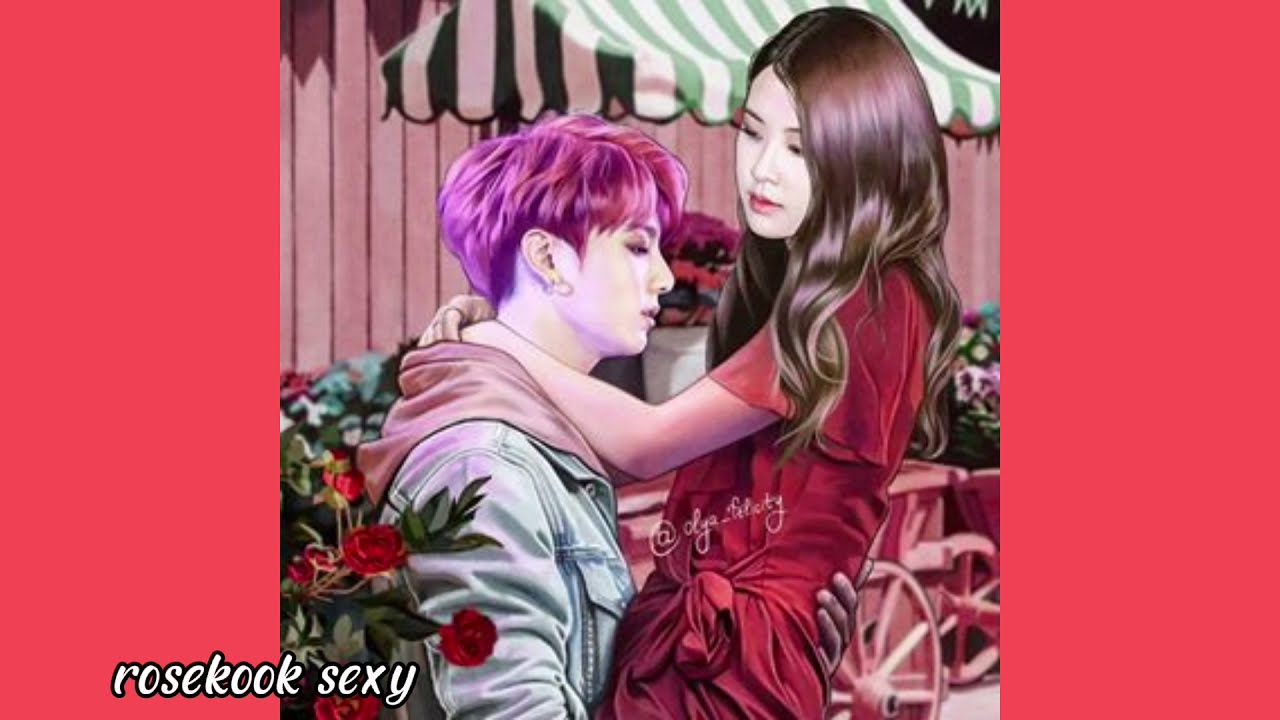 Rosekook hot/fanart.The are so hot❤🔥🔥💯