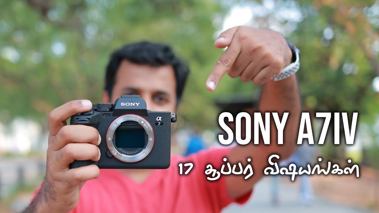 Sony A7IV - 17 things we ❤️ | தமிழ் | V2K Photography