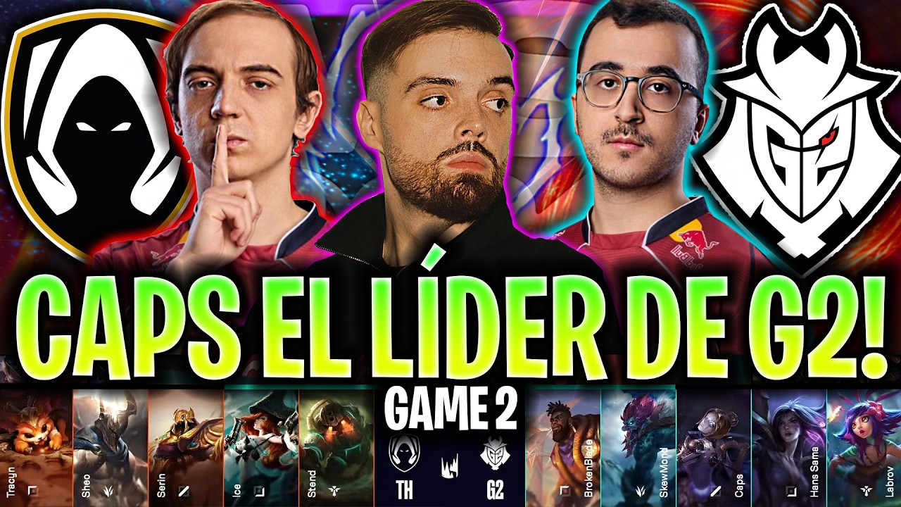 CAPS y SKEWMOND LIDERANDO a G2! 😱CASTEO IBAI🔥 - TH vs G2 Game 2 LEC VERSUS PLAYOFFS 2026 IBAI