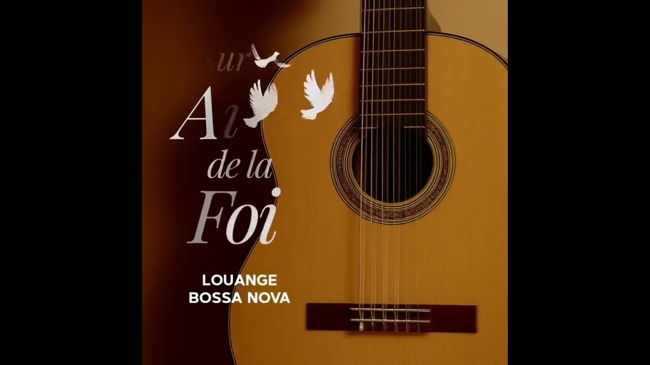 14 chants de Louange Bossa Nova issus du recueil Sur les Ailes de la Foi