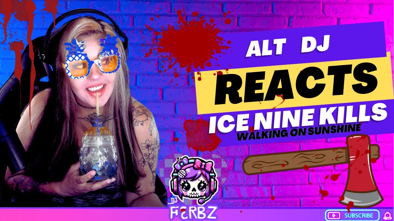 ALT DJ Reacts: Ice Nine Kills - Walking on Sunshine