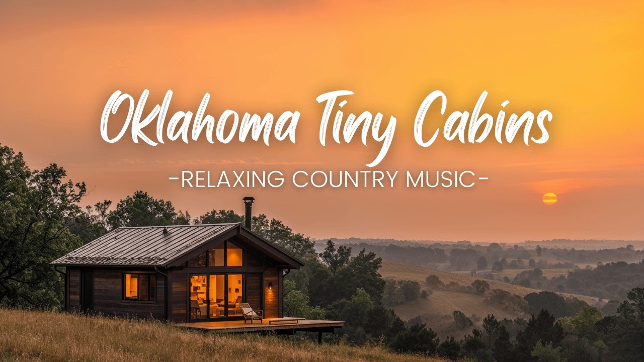 Oklahoma Tiny Cabins | Relaxing Country Music