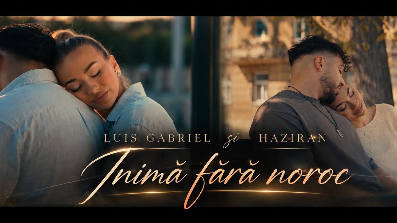 Luis Gabriel & @Haziran - Inimă fără noroc ❤️&zwj;🩹 Official Video