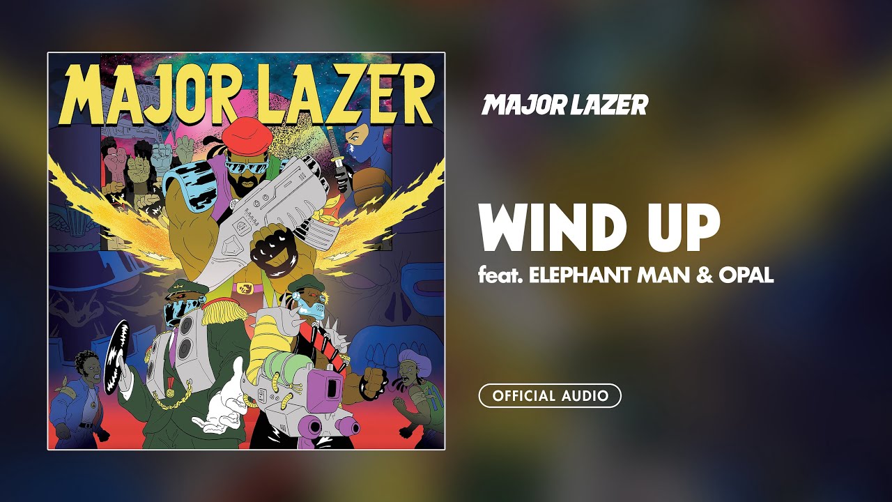 Major Lazer - Wind Up (feat. Elephant Man & Opal) [Official Audio]