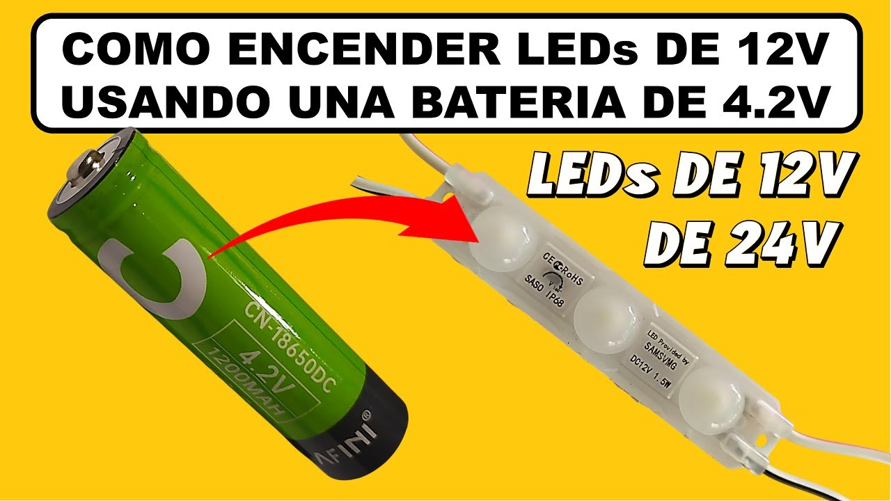 Como Encender Cualquier Led de 12V o de 24V usando una Batería de Litio de 4.2V o 2 Pilas de 1.5V