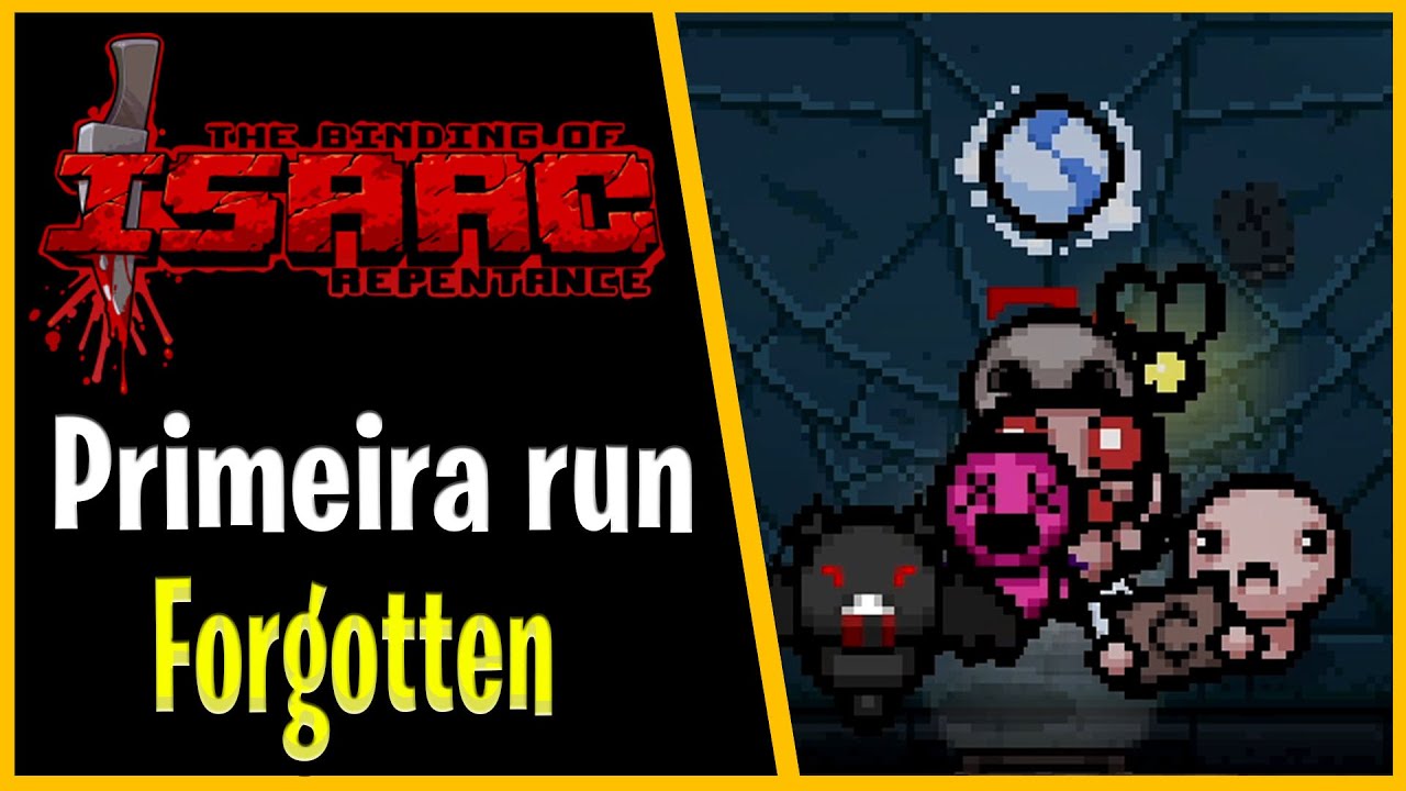 FORGOTTEN EM SUA PRIMEIRA RUN - Do 0 ao Dead God  - #53 - The Binding of Isaac Repentance