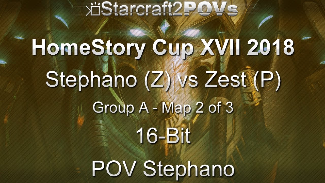 SC2 LotV - HomeStory Cup XVII 2018 - Stephano vs Zest - Group A - Map 2 - 16-Bit - Stephano