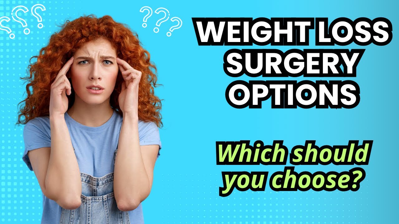 Weight Loss Surgery Options 🤔 Top 4 (Gastric Bypass, Sleeve, Band + Duodenal Switch)