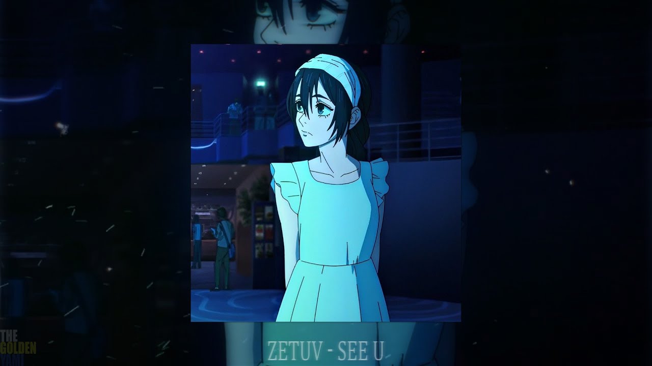 ZETUV - SEE U (slowed + reverb)