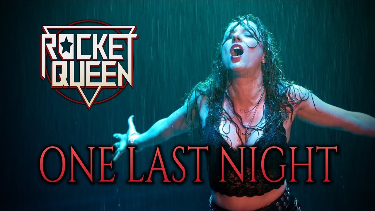 ROCKET QUEEN - One Last Night (Official Video)