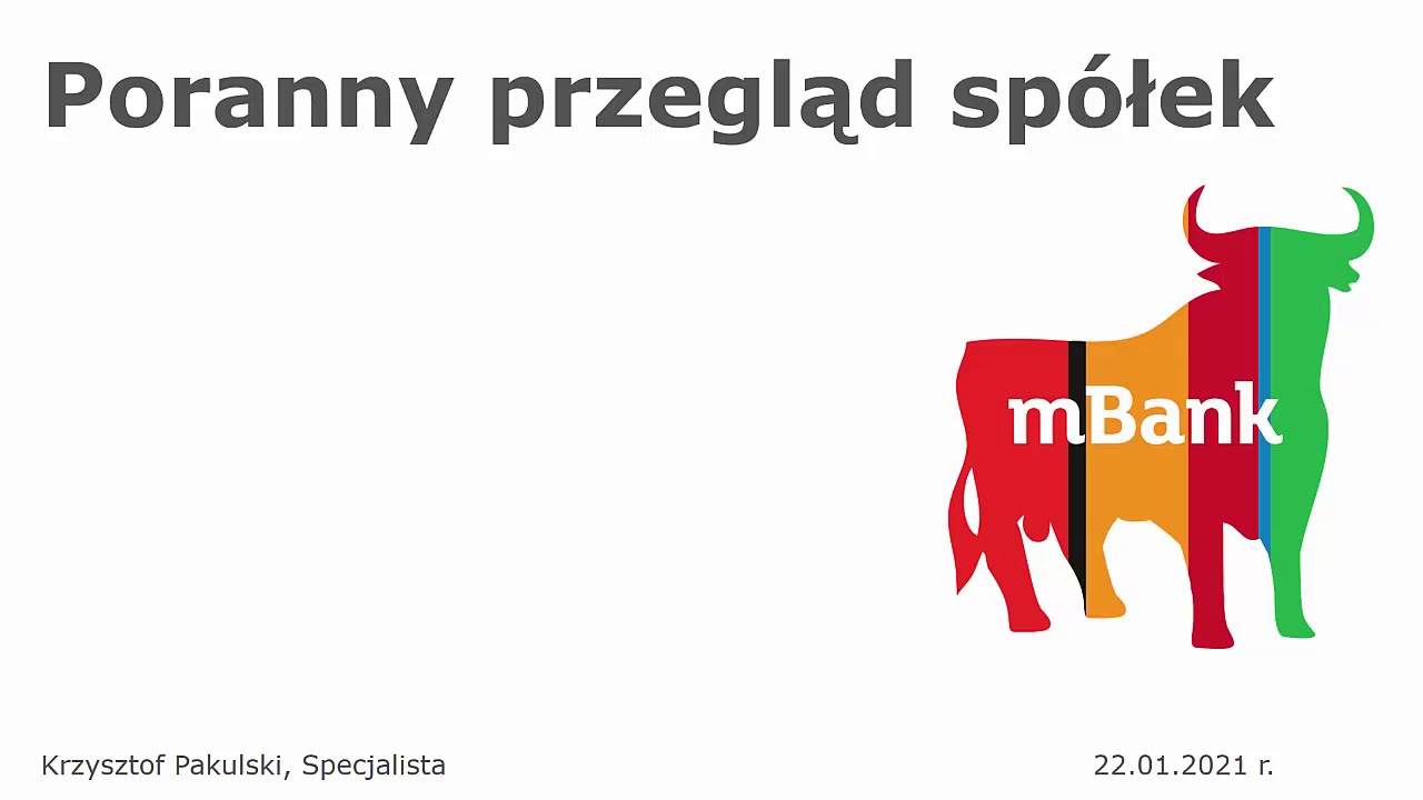 Poranny przegląd sp&oacute;łek 22.01.2021 r.