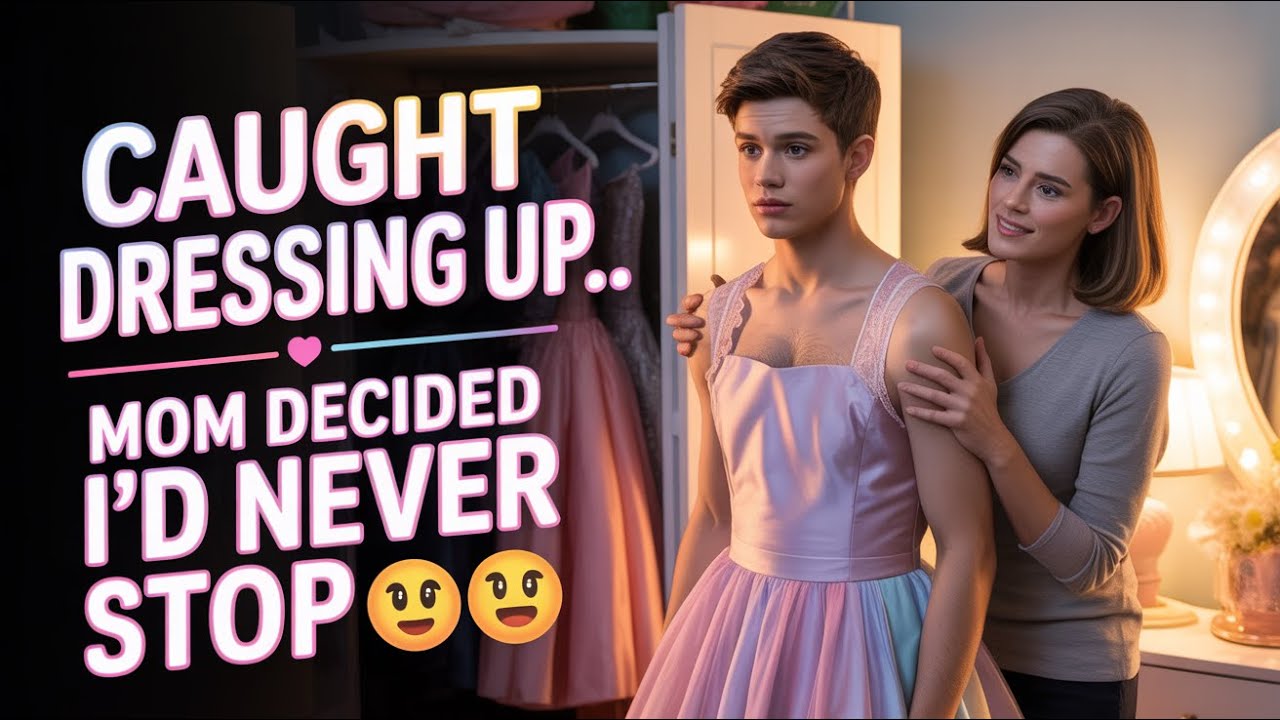 “Caught Dressing Up… Mom Decided I’d Never Stop 👗💖”   Crossdressedstory,Boy2Girl,M2F,TGTF