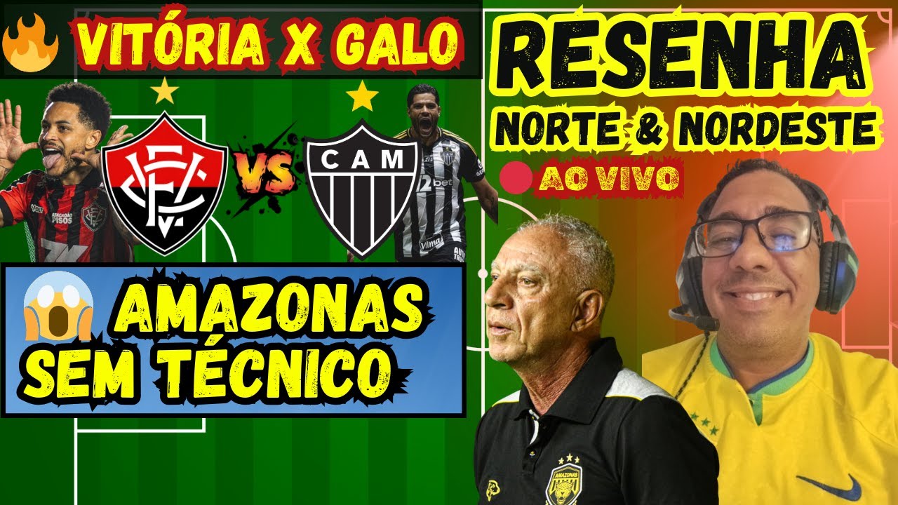 RESENHA NFC 🔥 VITÓRIA x ATLÉTICO-MG HOJE! | AMAZONAS SEM TÉCNICO | REMO VAI AO MERCADO 📱