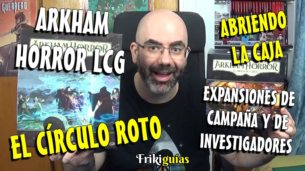 Arkham Horror LCG: El Círculo Roto - FFG - Abro la Caja (Exp. de Investigadores y Campaña)