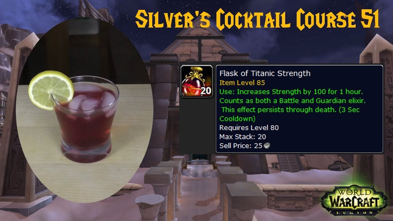 [WoW] Flask of Titanic Strength (Silver's Cocktail Course 51)