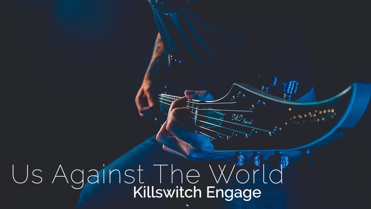 Killswitch Engage | Us Against The World