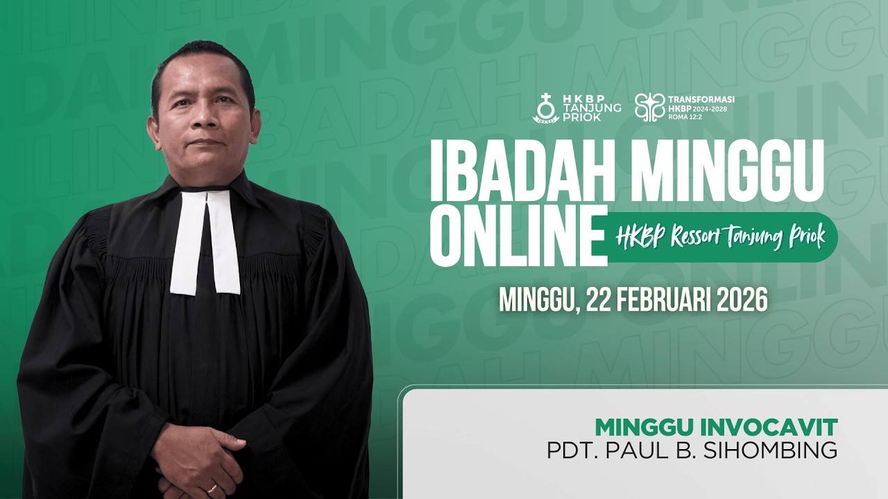 Ibadah Minggu Online • Minggu, 22 Februari 2026 • HKBP Ressort Tanjung Priok