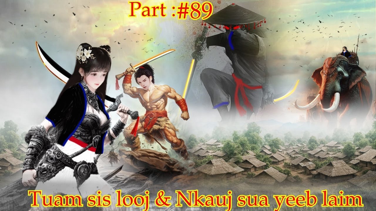 phem toj xeem - Tuam sis looj The Hmong shaman untold love story. ( Part #89 ) Feb, 2nd, 2026