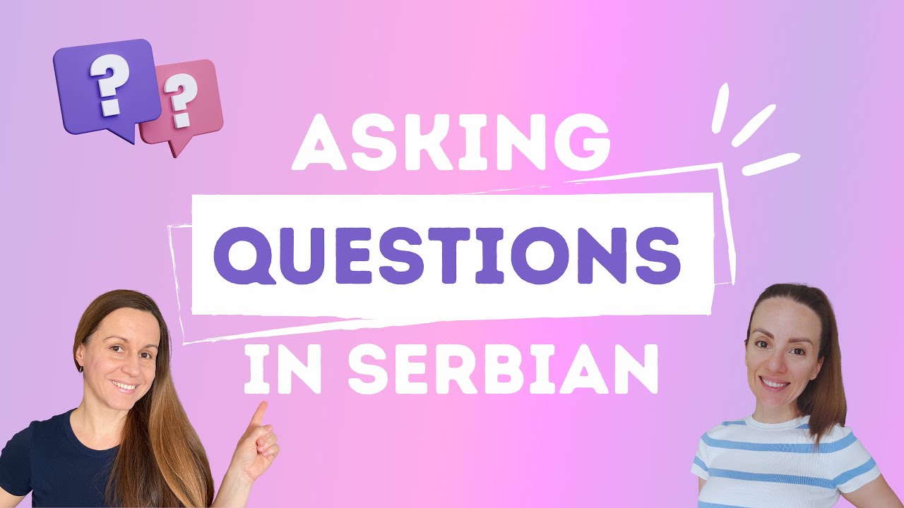 EASY GUIDE: Asking Questions in Serbian